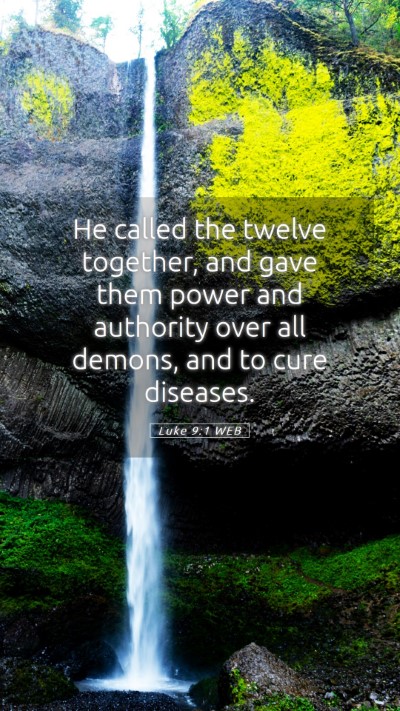 Picture 05 - Luke 9:1 WEB Mobile Phone Wallpaper - He called the twelve together, and gave them - Mobile Bible Verse Wallpaper