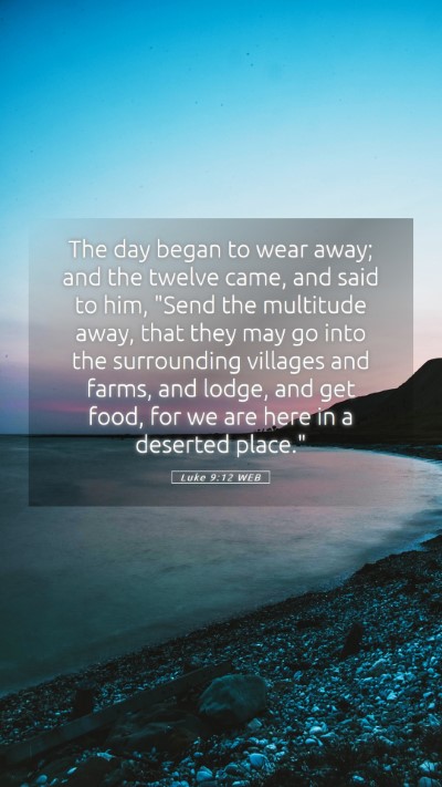 Picture 05 - Luke 9:12 WEB Mobile Phone Wallpaper - The day began to wear away; and the twelve came, - Mobile Bible Verse Wallpaper