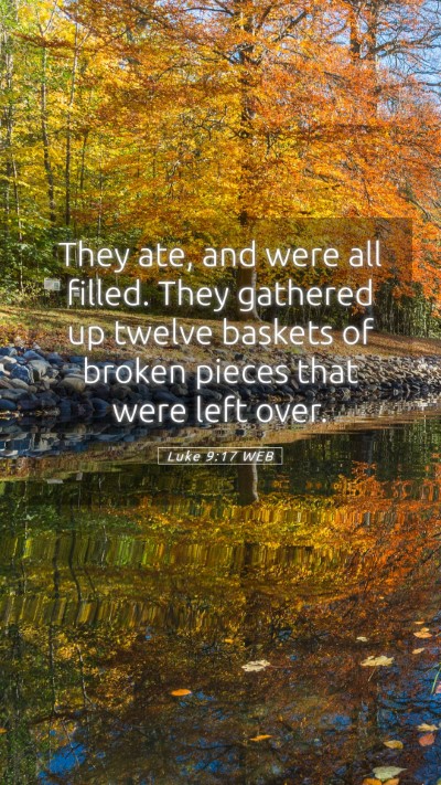 Picture 05 - Luke 9:17 WEB Mobile Phone Wallpaper - They ate, and were all filled. They gathered up - Mobile Bible Verse Wallpaper