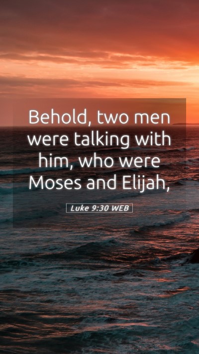 Picture 05 - Luke 9:30 WEB Mobile Phone Wallpaper - Behold, two men were talking with him, who were - Mobile Bible Verse Wallpaper