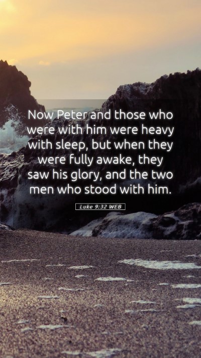 Picture 05 - Luke 9:32 WEB Mobile Phone Wallpaper - Now Peter and those who were with him were heavy - Mobile Bible Verse Wallpaper