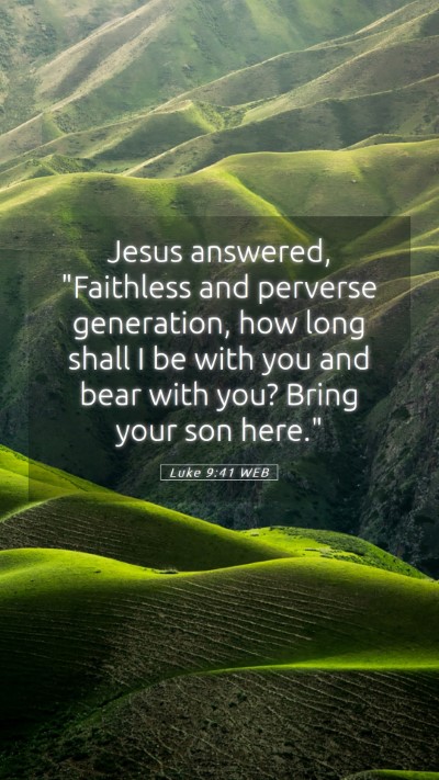 Picture 05 - Luke 9:41 WEB Mobile Phone Wallpaper - Jesus answered, 