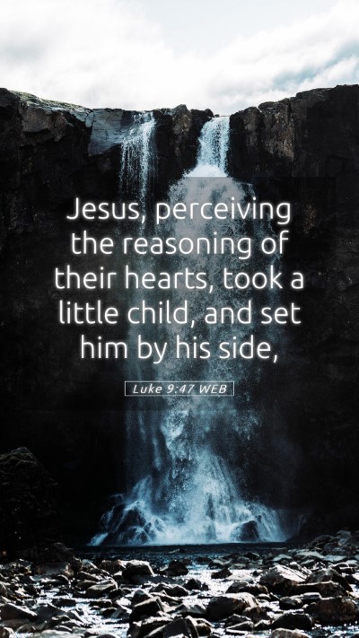 Picture 05 - Luke 9:47 WEB Mobile Phone Wallpaper - Jesus, perceiving the reasoning of their hearts, - Mobile Bible Verse Wallpaper