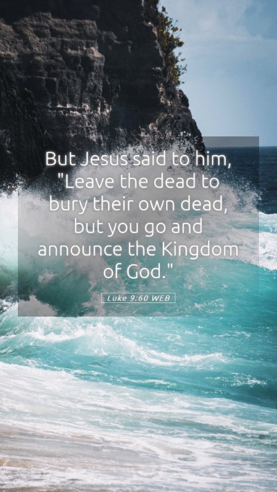 Picture 05 - Luke 9:60 WEB Mobile Phone Wallpaper - But Jesus said to him, 
