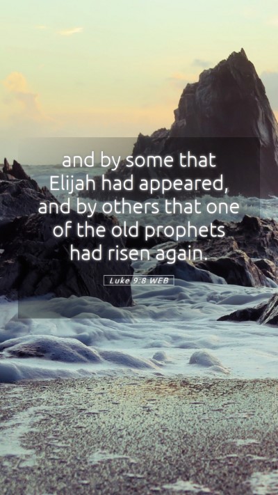 Picture 05 - Luke 9:8 WEB Mobile Phone Wallpaper - and by some that Elijah had appeared, and by - Mobile Bible Verse Wallpaper