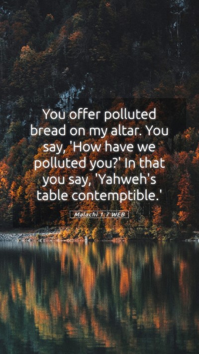 Picture 05 - Malachi 1:7 WEB Mobile Phone Wallpaper - You offer polluted bread on my altar. You say, - Mobile Bible Verse Wallpaper