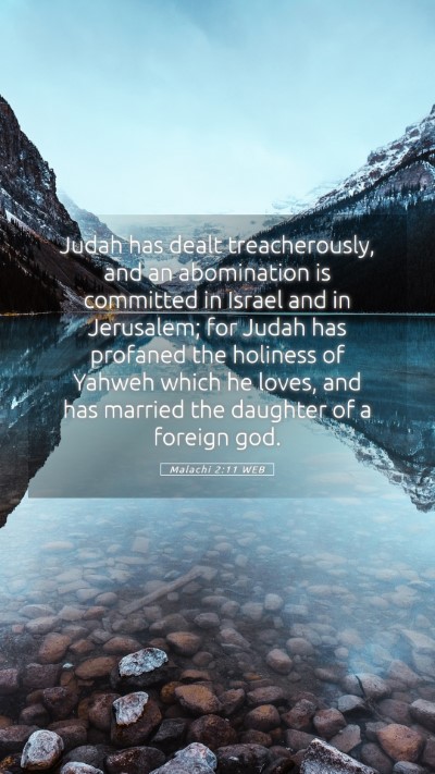 Picture 05 - Malachi 2:11 WEB Mobile Phone Wallpaper - Judah has dealt treacherously, and an abomination - Mobile Bible Verse Wallpaper
