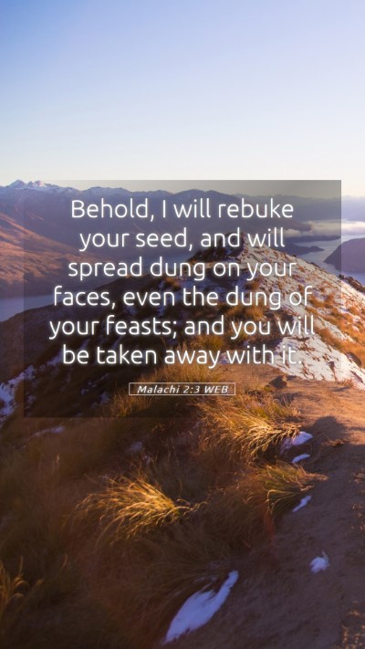 Picture 05 - Malachi 2:3 WEB Mobile Phone Wallpaper - Behold, I will rebuke your seed, and will spread - Mobile Bible Verse Wallpaper
