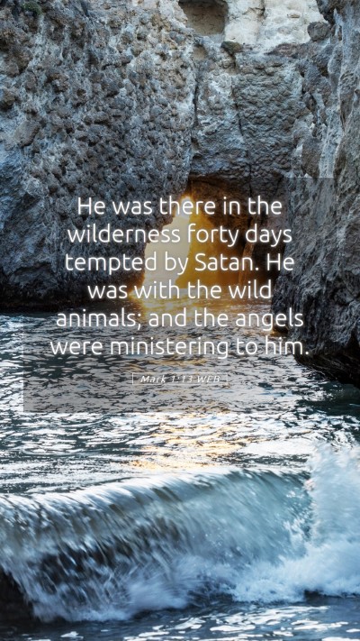 Picture 05 - Mark 1:13 WEB Mobile Phone Wallpaper - He was there in the wilderness forty days tempted - Mobile Bible Verse Wallpaper