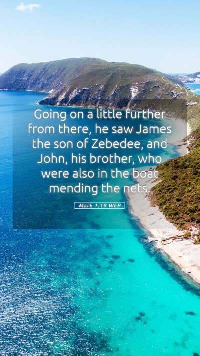 Picture 05 - Mark 1:19 WEB Mobile Phone Wallpaper - Going on a little further from there, he saw - Mobile Bible Verse Wallpaper