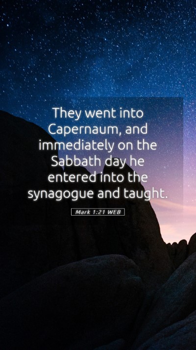 Picture 05 - Mark 1:21 WEB Mobile Phone Wallpaper - They went into Capernaum, and immediately on the - Mobile Bible Verse Wallpaper