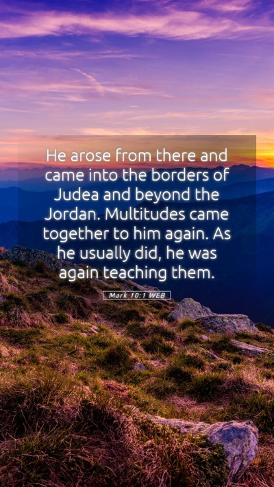 Picture 05 - Mark 10:1 WEB Mobile Phone Wallpaper - He arose from there and came into the borders of - Mobile Bible Verse Wallpaper