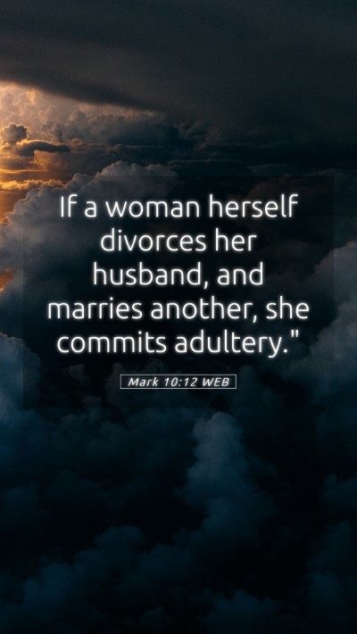 Picture 05 - Mark 10:12 WEB Mobile Phone Wallpaper - If a woman herself divorces her husband, and - Mobile Bible Verse Wallpaper