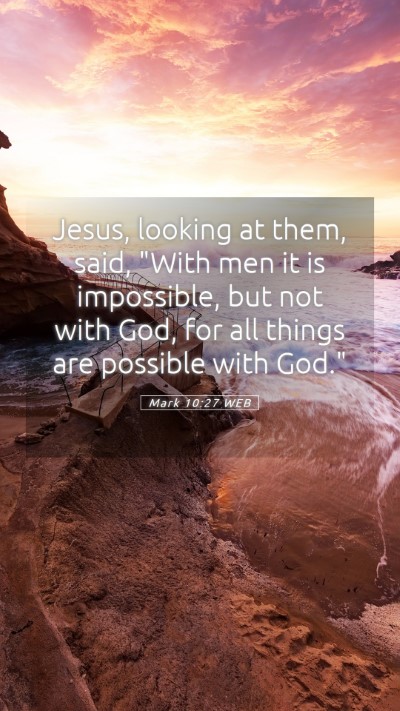 Picture 05 - Mark 10:27 WEB Mobile Phone Wallpaper - Jesus, looking at them, said, 