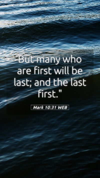 Picture 05 - Mark 10:31 WEB Mobile Phone Wallpaper - But many who are first will be last; and the last - Mobile Bible Verse Wallpaper