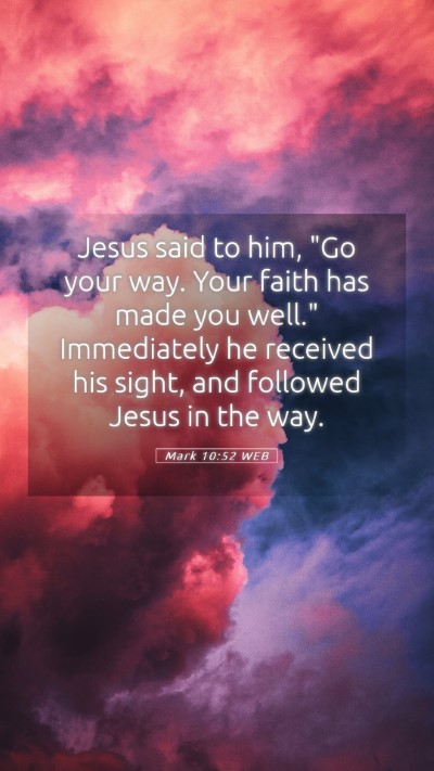 Picture 05 - Mark 10:52 WEB Mobile Phone Wallpaper - Jesus said to him, 