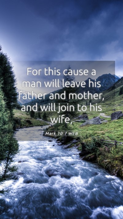 Picture 05 - Mark 10:7 WEB Mobile Phone Wallpaper - For this cause a man will leave his father and - Mobile Bible Verse Wallpaper