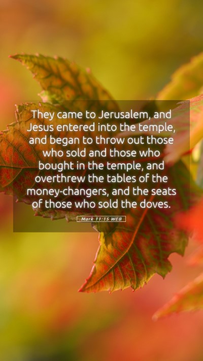 Picture 05 - Mark 11:15 WEB Mobile Phone Wallpaper - They came to Jerusalem, and Jesus entered into - Mobile Bible Verse Wallpaper