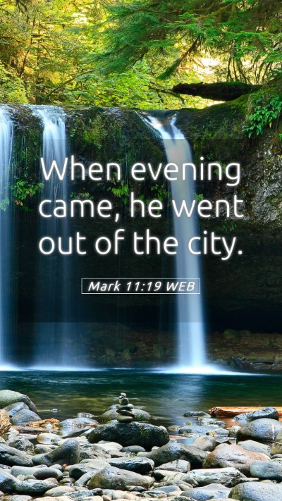 Picture 05 - Mark 11:19 WEB Mobile Phone Wallpaper - When evening came, he went out of the - Mobile Bible Verse Wallpaper
