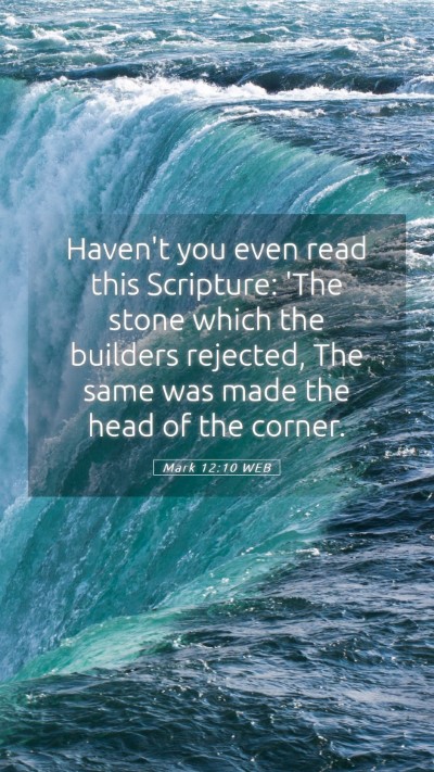 Picture 05 - Mark 12:10 WEB Mobile Phone Wallpaper - Haven't you even read this Scripture: 'The stone - Mobile Bible Verse Wallpaper