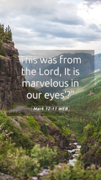 Picture 05 - Mark 12:11 WEB Mobile Phone Wallpaper - This was from the Lord, It is marvelous in our - Mobile Bible Verse Wallpaper