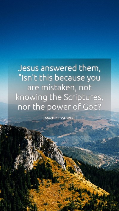Picture 05 - Mark 12:24 WEB Mobile Phone Wallpaper - Jesus answered them, 