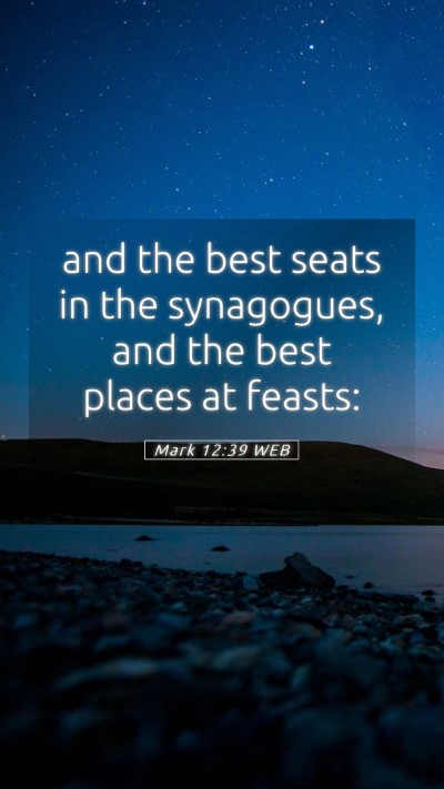 Picture 05 - Mark 12:39 WEB Mobile Phone Wallpaper - and the best seats in the synagogues, and the - Mobile Bible Verse Wallpaper