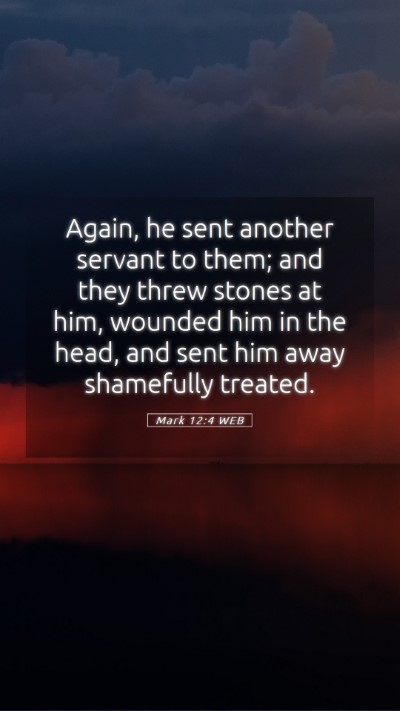 Picture 05 - Mark 12:4 WEB Mobile Phone Wallpaper - Again, he sent another servant to them; and they - Mobile Bible Verse Wallpaper