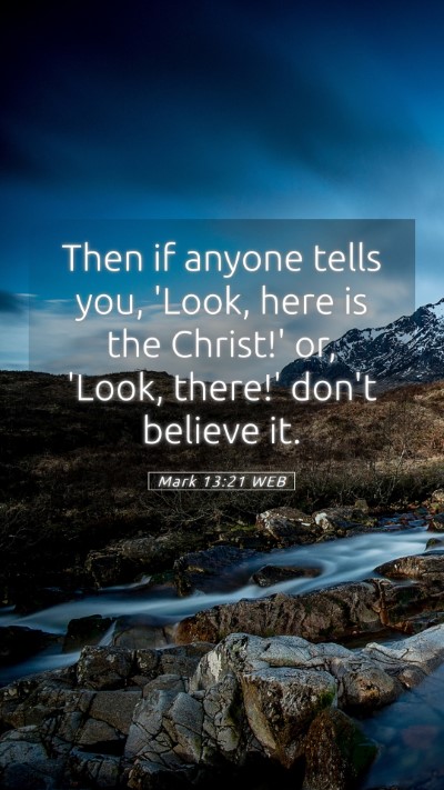 Picture 05 - Mark 13:21 WEB Mobile Phone Wallpaper - Then if anyone tells you, 'Look, here is the - Mobile Bible Verse Wallpaper
