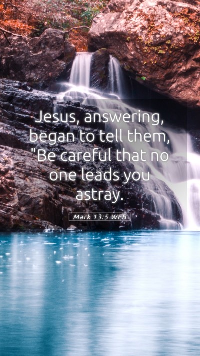 Picture 05 - Mark 13:5 WEB Mobile Phone Wallpaper - Jesus, answering, began to tell them, 