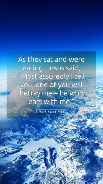Picture 05 - Mark 14:18 WEB Mobile Phone Wallpaper - As they sat and were eating, Jesus said, 