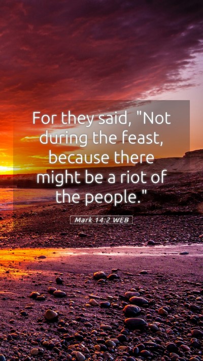 Picture 05 - Mark 14:2 WEB Mobile Phone Wallpaper - For they said, 