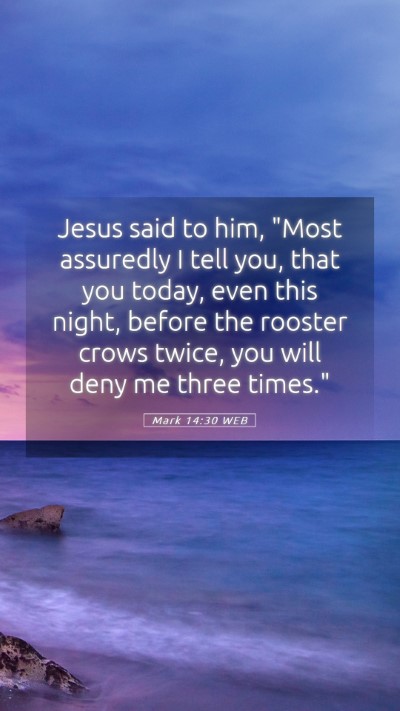 Picture 05 - Mark 14:30 WEB Mobile Phone Wallpaper - Jesus said to him, 