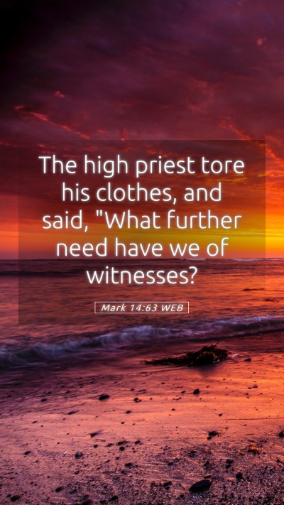 Picture 05 - Mark 14:63 WEB Mobile Phone Wallpaper - The high priest tore his clothes, and said, 