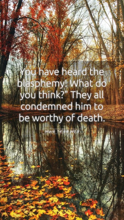 Picture 05 - Mark 14:64 WEB Mobile Phone Wallpaper - You have heard the blasphemy! What do you think?