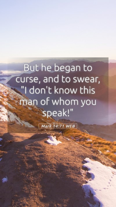 Picture 05 - Mark 14:71 WEB Mobile Phone Wallpaper - But he began to curse, and to swear, 
