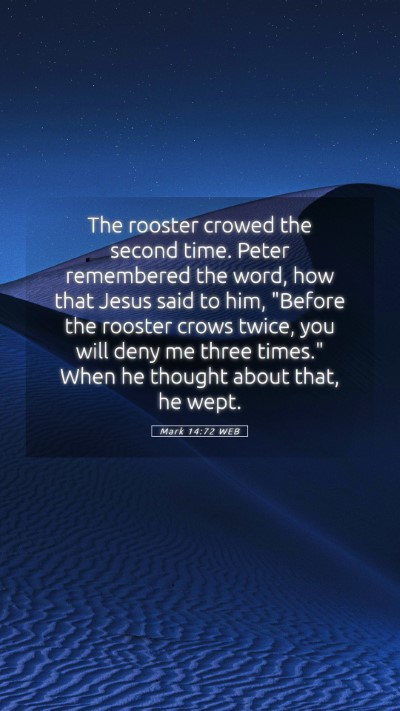 Picture 05 - Mark 14:72 WEB Mobile Phone Wallpaper - The rooster crowed the second time. Peter - Mobile Bible Verse Wallpaper