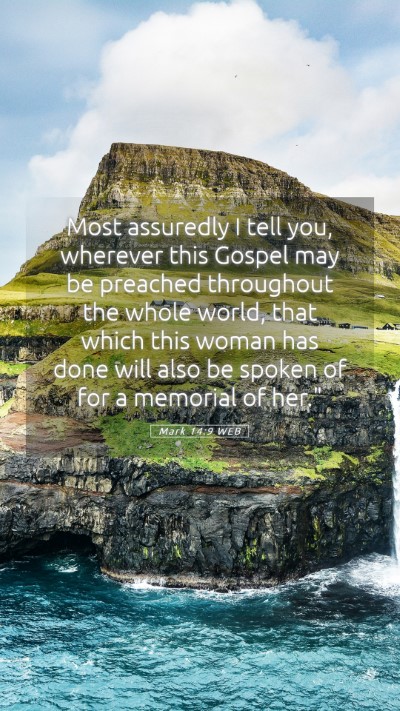 Picture 05 - Mark 14:9 WEB Mobile Phone Wallpaper - Most assuredly I tell you, wherever this Gospel - Mobile Bible Verse Wallpaper