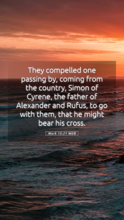 Picture 05 - Mark 15:21 WEB Mobile Phone Wallpaper - They compelled one passing by, coming from the - Mobile Bible Verse Wallpaper