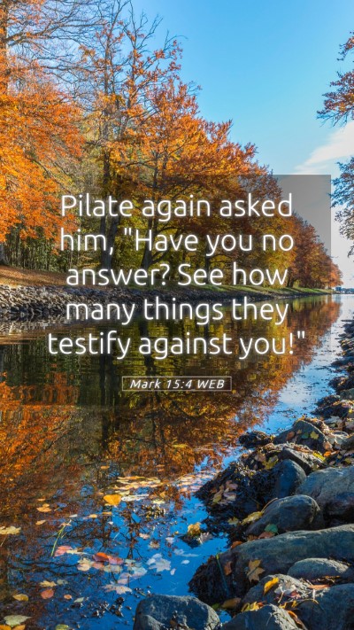 Picture 05 - Mark 15:4 WEB Mobile Phone Wallpaper - Pilate again asked him, 