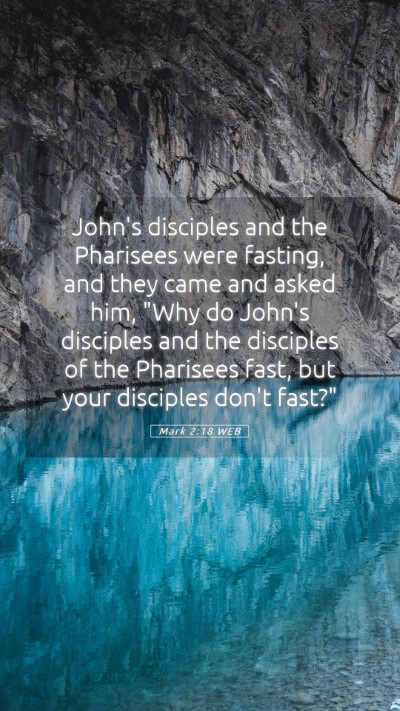 Picture 05 - Mark 2:18 WEB Mobile Phone Wallpaper - John's disciples and the Pharisees were fasting, - Mobile Bible Verse Wallpaper