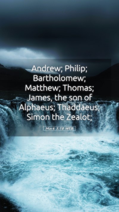 Picture 05 - Mark 3:18 WEB Mobile Phone Wallpaper - Andrew; Philip; Bartholomew; Matthew; Thomas; - Mobile Bible Verse Wallpaper