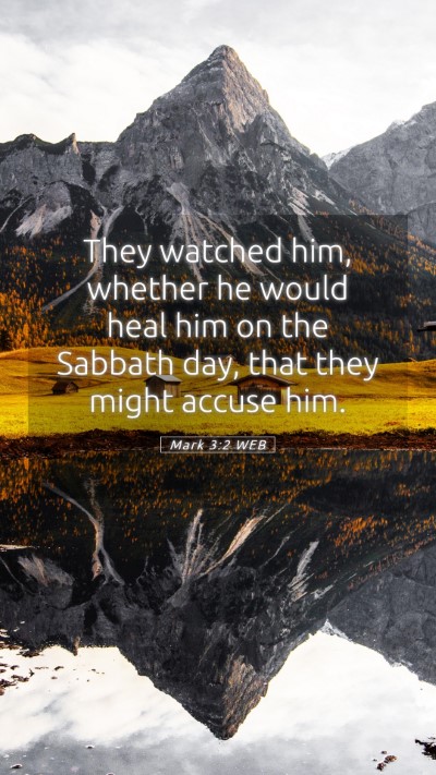 Picture 05 - Mark 3:2 WEB Mobile Phone Wallpaper - They watched him, whether he would heal him on - Mobile Bible Verse Wallpaper