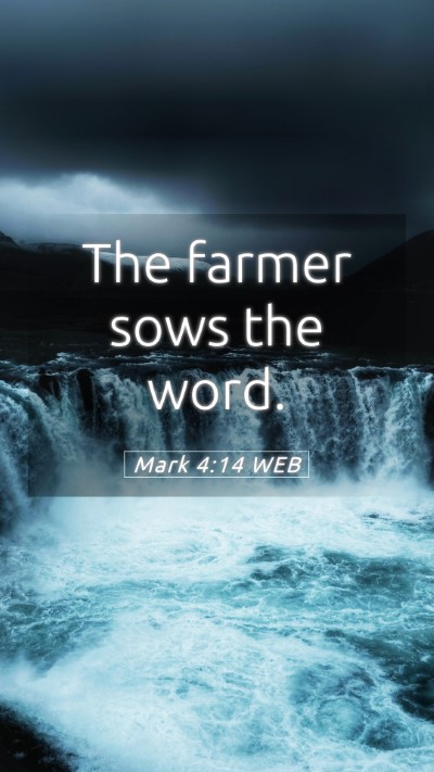 Picture 05 - Mark 4:14 WEB Mobile Phone Wallpaper - The farmer sows the - Mobile Bible Verse Wallpaper