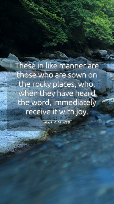 Picture 05 - Mark 4:16 WEB Mobile Phone Wallpaper - These in like manner are those who are sown on - Mobile Bible Verse Wallpaper