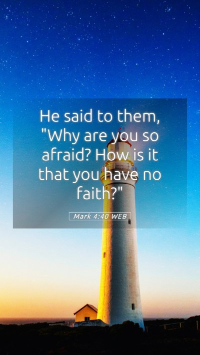 Picture 05 - Mark 4:40 WEB Mobile Phone Wallpaper - He said to them, 