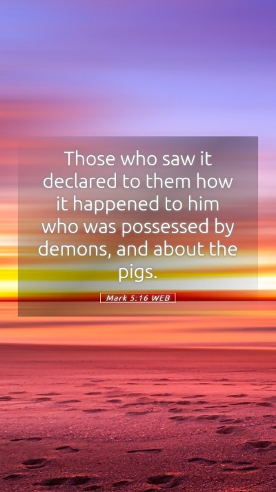 Picture 05 - Mark 5:16 WEB Mobile Phone Wallpaper - Those who saw it declared to them how it happened - Mobile Bible Verse Wallpaper