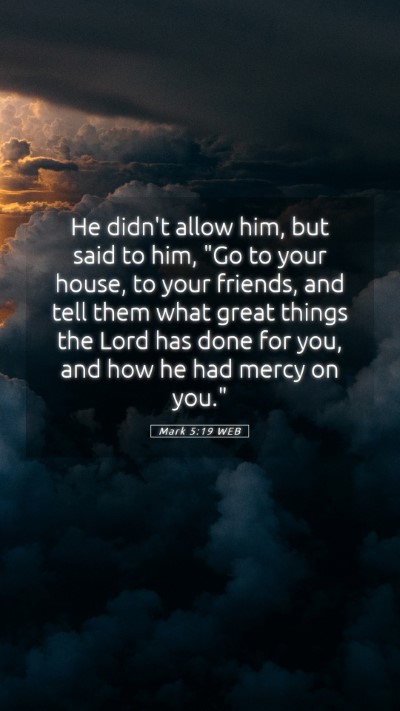 Picture 05 - Mark 5:19 WEB Mobile Phone Wallpaper - He didn't allow him, but said to him, 
