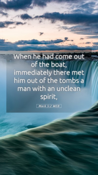 Picture 05 - Mark 5:2 WEB Mobile Phone Wallpaper - When he had come out of the boat, immediately - Mobile Bible Verse Wallpaper