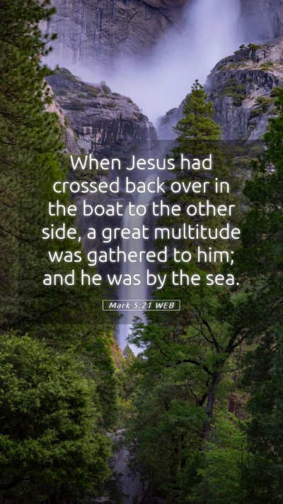 Picture 05 - Mark 5:21 WEB Mobile Phone Wallpaper - When Jesus had crossed back over in the boat to - Mobile Bible Verse Wallpaper